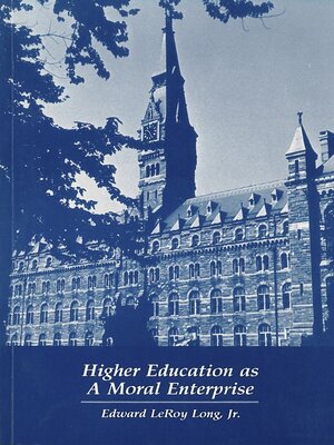 cover image of Higher Education as a Moral Enterprise